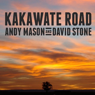 Andy Mason and David Stone - Kakawate Road